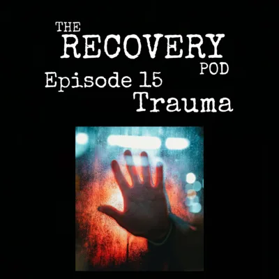 "Trauma" | Surviving 2020, Inequality, Collective Ego, Pandemic Behaviors, Addiction | The Recovery Pod