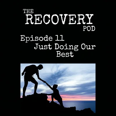 "Just Doing Our Best" | Core Beliefs, Creativity, Perception | The Recovery Pod