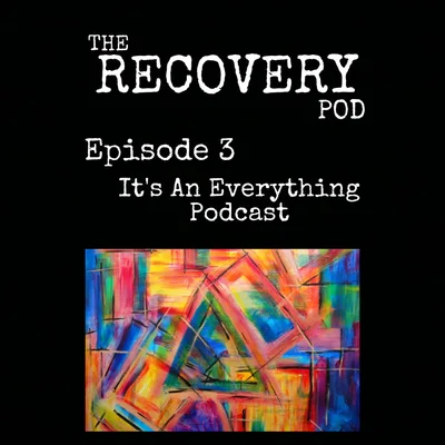 "It's An Everything Podcast" | Inner Voice, Self Talk, Thought Identity | The Recovery Pod