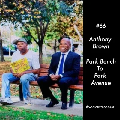 #66 Anthony Brown - From Park Bench to Park Avenue