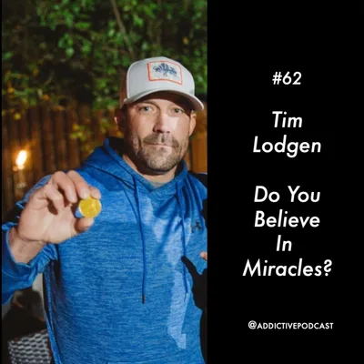 #62 Tim Lodgen - Do You Believe In Miracles?
