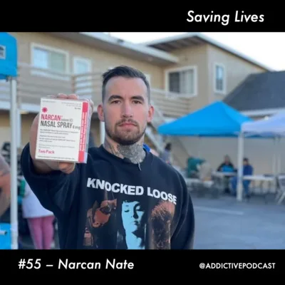 #55 Narcan Nate - Saving Lives
