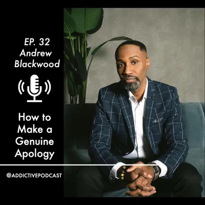 #32 Dr. Andrew Blackwood - How to Make a Genuine Apology