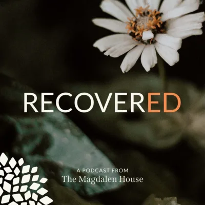 Shattering the Stigma with Lauren Shields from Shatterproof | RecoverED | A Podcast from The Magdalen House
