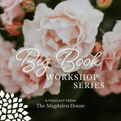 The Family Afterward with Lisa K & Dave K | Big Book Workshop | A Podcast from The Magdalen House
