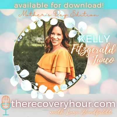 (un)Happy Mother's Day || Interview With Kelly Fitzgerald Junco,  Author of the Adventures of a Sober Senorita, She Recovers Coach and This Naked Mind Marketing Gugu