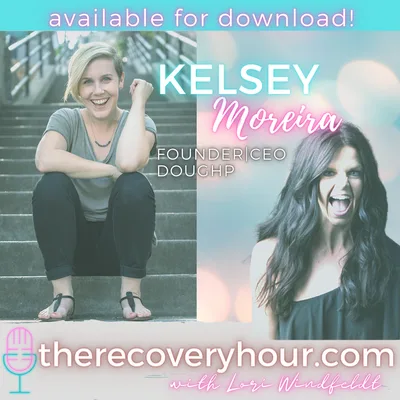 From Doughp to Hope: This Sober Entrepreneur Found Success by Ditching the Bottle and Picking Up the Spoon|| An Interview with Doughp founder Kelsey Moreira