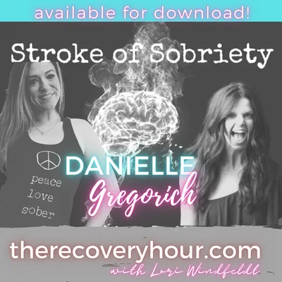 STROKE OF SOBRIETY || Interview with Kidney Cancer, Stoke Survivor and Best Selling Author: Danielle Gregorich