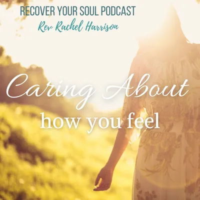 Caring about how you Feel in Soul Recovery