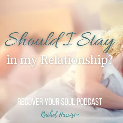 Should I Stay in my Relationship?
