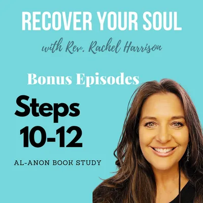 Al-Anon Book Study - Steps Ten to Twelve - Discipline, Awareness & Service