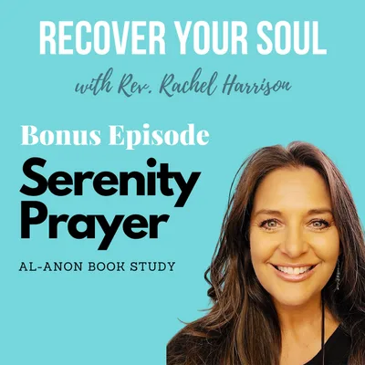 Bonus- Al-Anon Book Study - The Peace of the Serenity Prayer