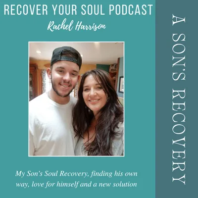 My Son Alex's Soul Recovery- Finding his own way, love for himself and a new solution