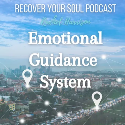 What is Your Emotional Guidance System Telling You?