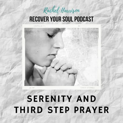 The Serenity Prayer and Third Step Prayer in Soul Recovery