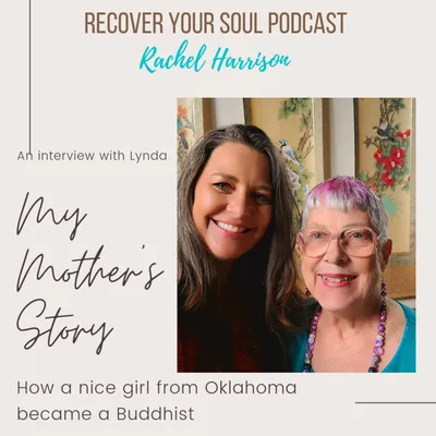 My Mother's Story- How a nice girl from Oklahoma became a Buddhist