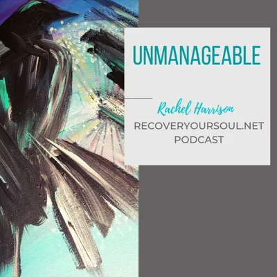 Feeling Like Your Life is Unmanageable....what to do next?