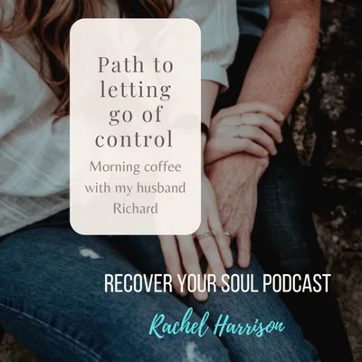 Coffee with my husband Rich and the path to letting go of control