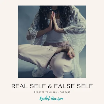 How Can You be Your Real Self and Let Go of Your False Self