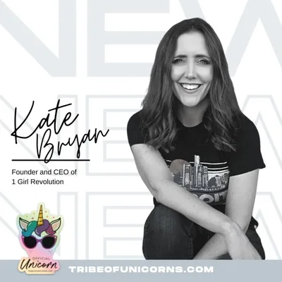 Kate Bryan | It just takes 1Girl to start a revolution