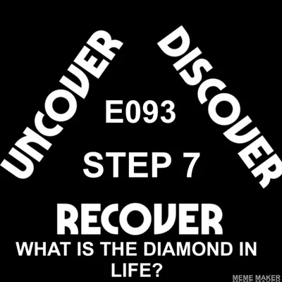 THEUDRCAST: E093 | STEP 7 | Big Book Study | WHAT IS THE DIAMOND IN LIFE ? | Humility | Recovery | Addiction | Drug Addiction | Alcoholism | 12 Steps | Motivation | Pain | Subconscious | Hope | Help |