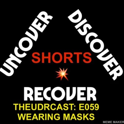 THEUDRCAST: E059 - Wearing Masks
