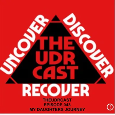 THEUDRCAST: E043 MY DAUGHTERS JOURNEY (interview from July of 2021)