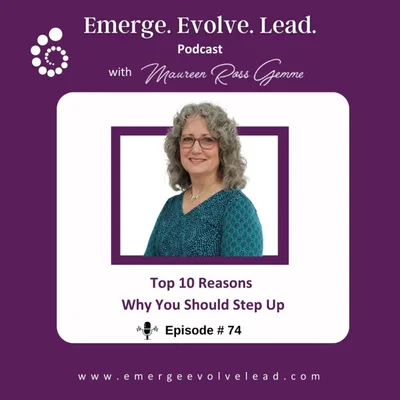 Top 10 Reasons Why You Should Step Up As A Leader with Maureen Ross Gemme