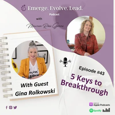 5 Keys to Breakthroughs with Gina Rolkowski