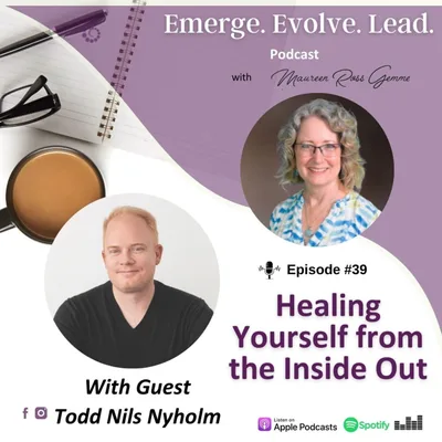 Healing Yourself from the Inside Out with Todd Nyholm