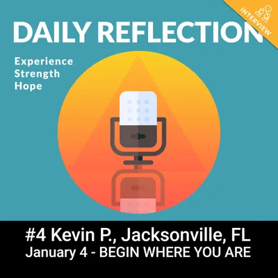 January 4 - Begin Where You Are - Kevin P. (Jacksonville Beach, FL)