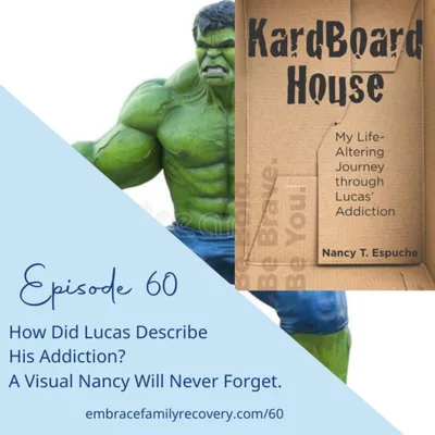 Ep 60 - How Did Lucas Describe His Addiction? A Visual Nancy Will Never Forget.