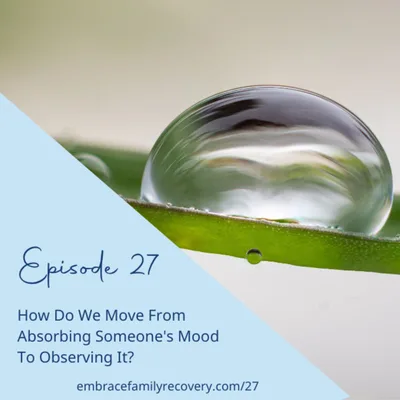 How Do We Move From Absorbing Someone's Mood To Observing It?