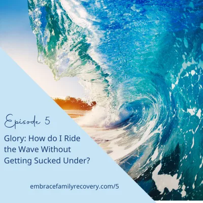 Glory: How Do I Ride the Wave Without Getting Sucked Under?