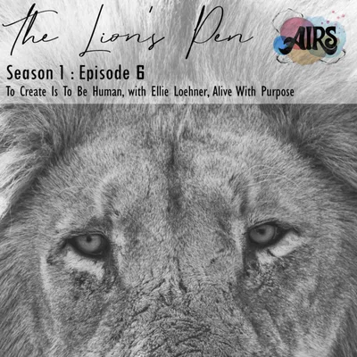 To Create Is To Be Human with Ellie Loehner of Alive with Purpose, mental health professional