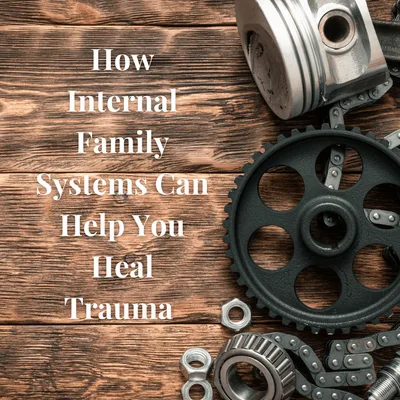 Season 3 Episode 2: How Internal Family Systems Can Help You Heal Trauma
