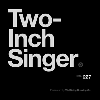 227: Two-Inch Singer