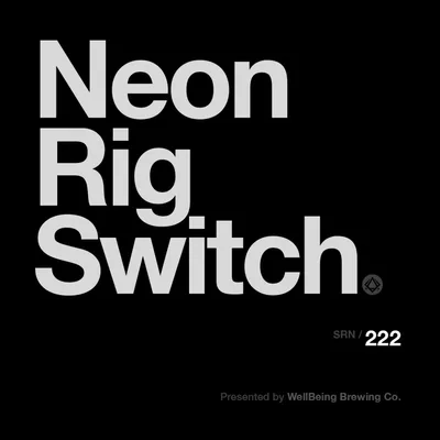 222: Neon Rig Switch