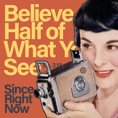 215: Believe Half of What You See