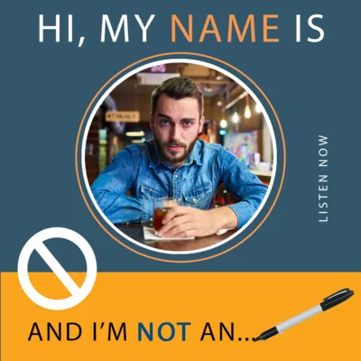 #2 - Hi my name is __________ and I am NOT an alcoholic !