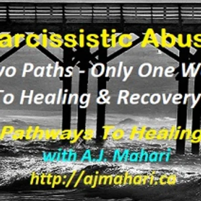 After Narcissistic Abuse: Two Paths - Only One Is The Way To Healing