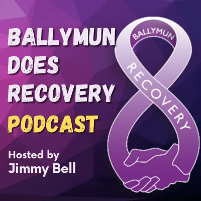 Ballymun Does Recovery Podcast :Week 4