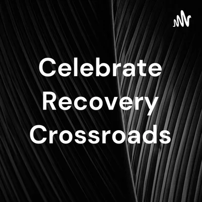 Celebrate Recovery Crossroads (Trailer)