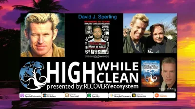 Ep. 077: David Sperling: Filmmaker of Drunk in Public. Spent 18 years to Help a Person But Impacted Way More