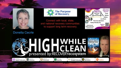 Ep. 076: Donella Cecrle: "The Purpose of Recovery." Whatever Will Save Your Life. DO IT!!