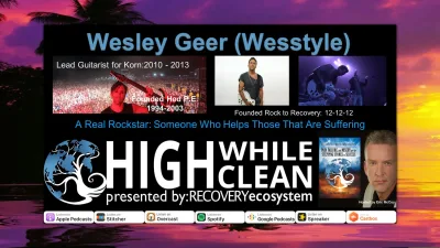 Ep. 046: “Wesley Geer is the Founder of “Rock to Recovery” and a True Rock Star by Helping Those Who Suffer”