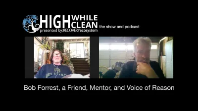 Ep. 018: “Bob Forrest - A Friend, Mentor, and Voice of Reason”