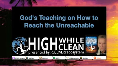 Ep. 014: “God's Teaching on How to Reach the Unreachable”