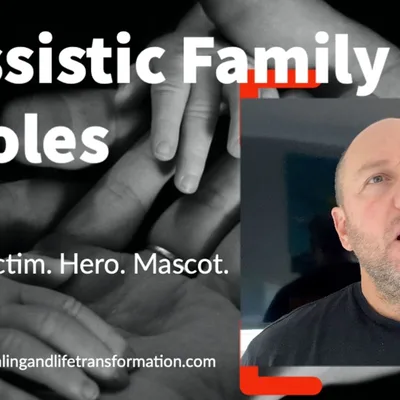 Narcissistic Family systems and the roles we all play