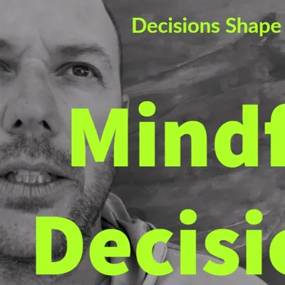 How Mindful Decisions Shape Your Destiny  - Spiritual Healing and Life Transformation